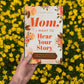 Mom Memory Journal | "Mom, I Want To Hear Your Story" | 250 Prompts