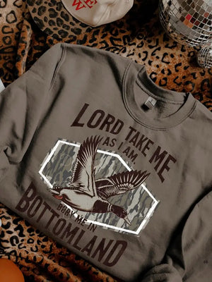 "LORD TAKE ME AS I AM." Sweatshirt